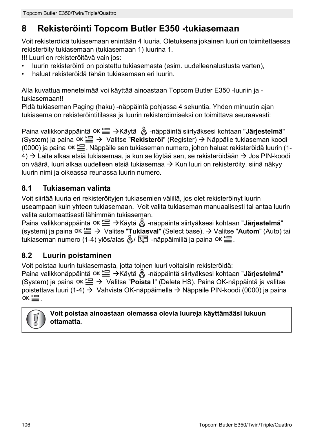 Topcom manual Rekisteröinti Topcom Butler E350 -tukiasemaan, Tukiaseman valinta, Luurin poistaminen 