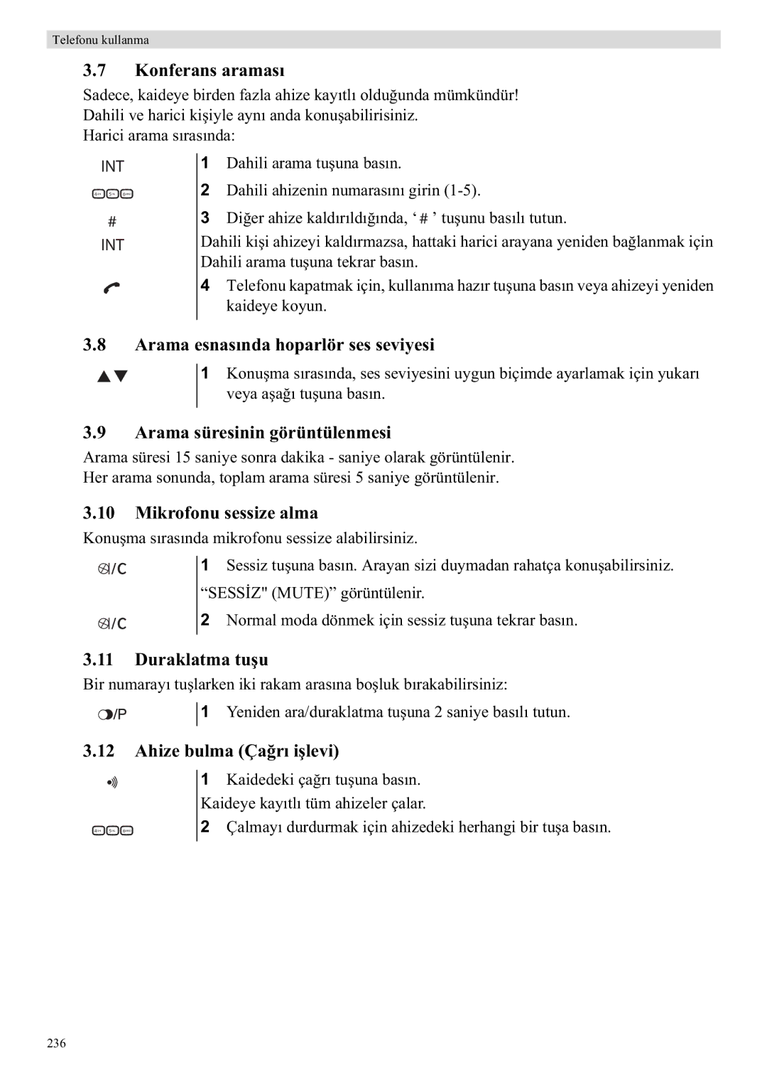 Topcom E400 Konferans aramas, Arama esnasseviyesi, Arama süresinin görüntülenmesi, Mikrofonu sessize alma, Duraklatma tu 