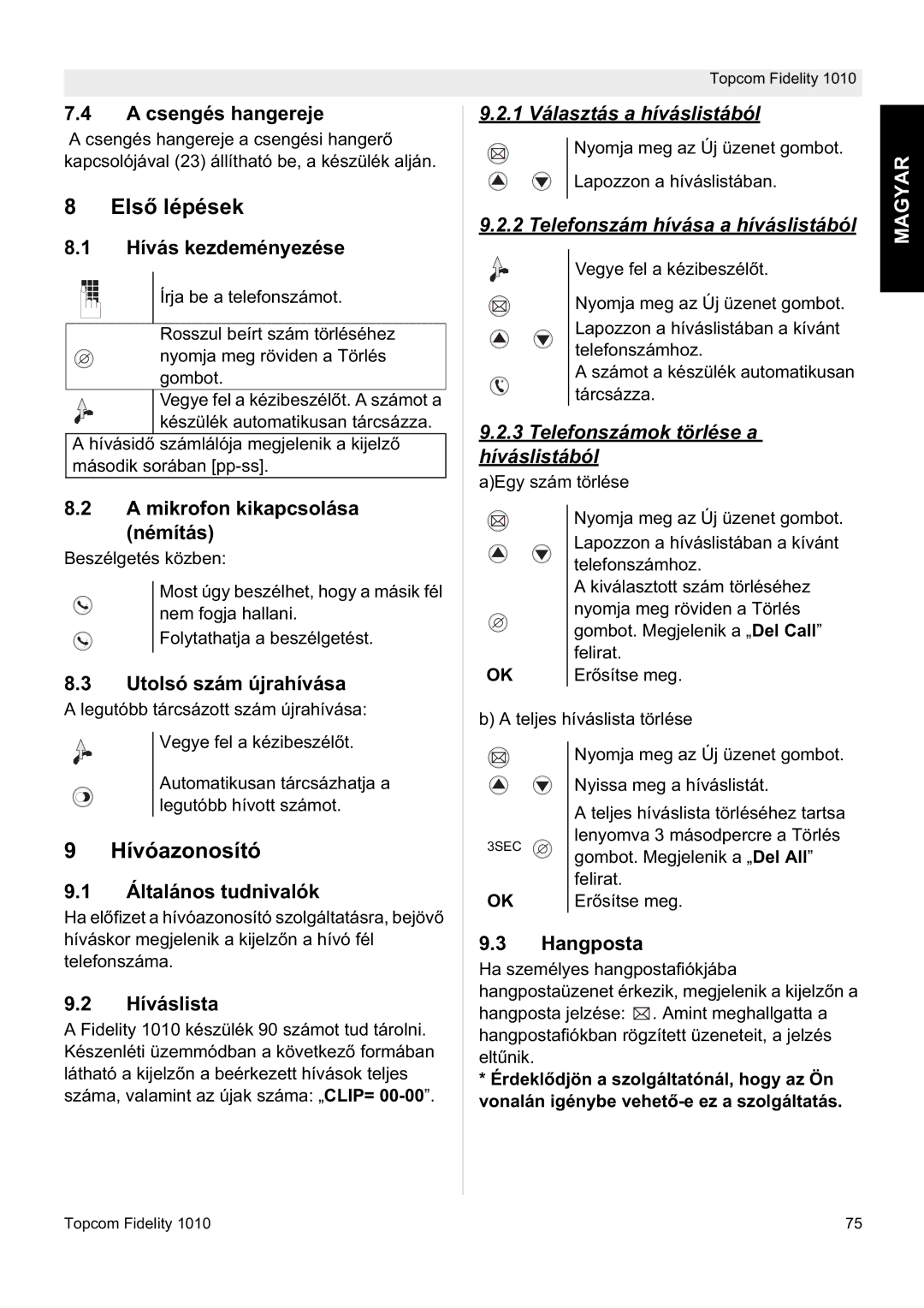 Topcom FIDELITY 1010 manual ElsĘ lépések, Hívóazonosító, 1 Választás a híváslistából, Telefonszám hívása a híváslistából 