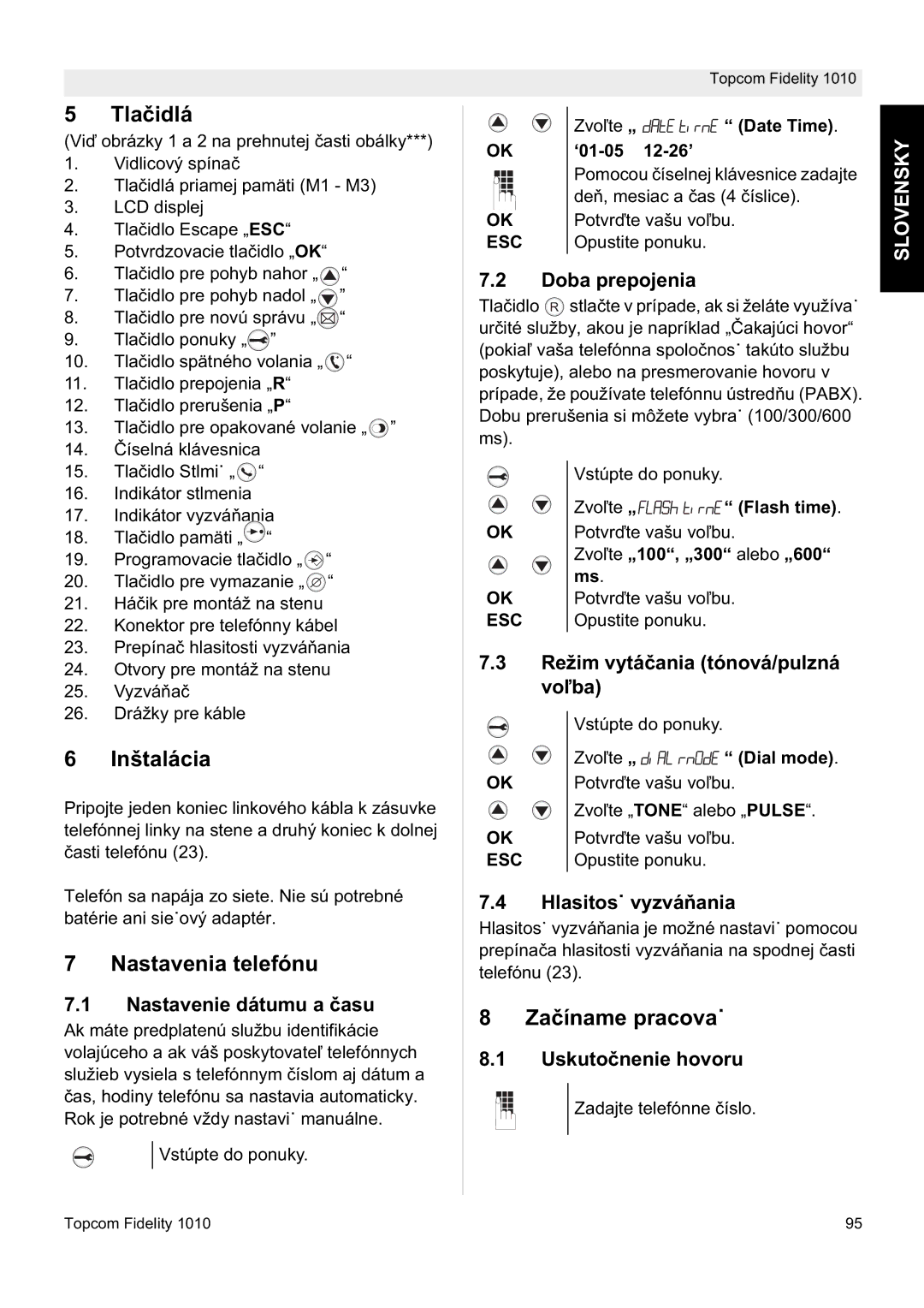 Topcom FIDELITY 1010 manual Tlaþidlá, Inštalácia, Nastavenia telefónu, Zaþíname pracova˙ 