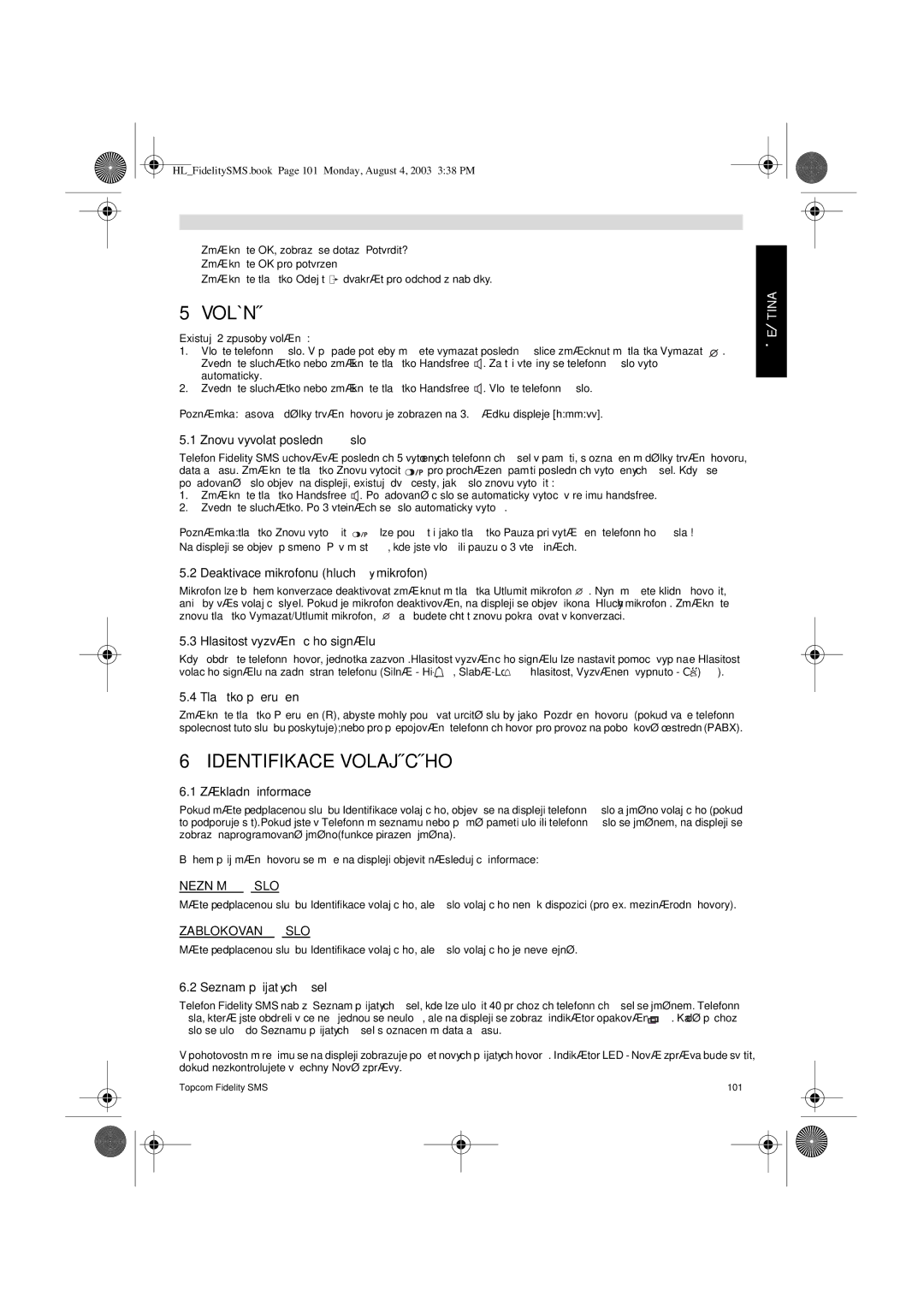 Topcom FIDELITY SMS user manual Volání, Identifikace Volajícího 