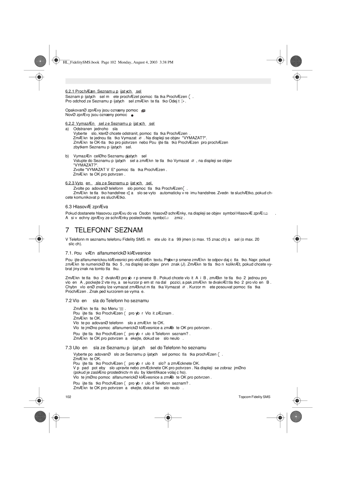 Topcom FIDELITY SMS user manual Telefonní Seznam, Hlasová zpráva, PouΩívání alfanumerické klávesnice 