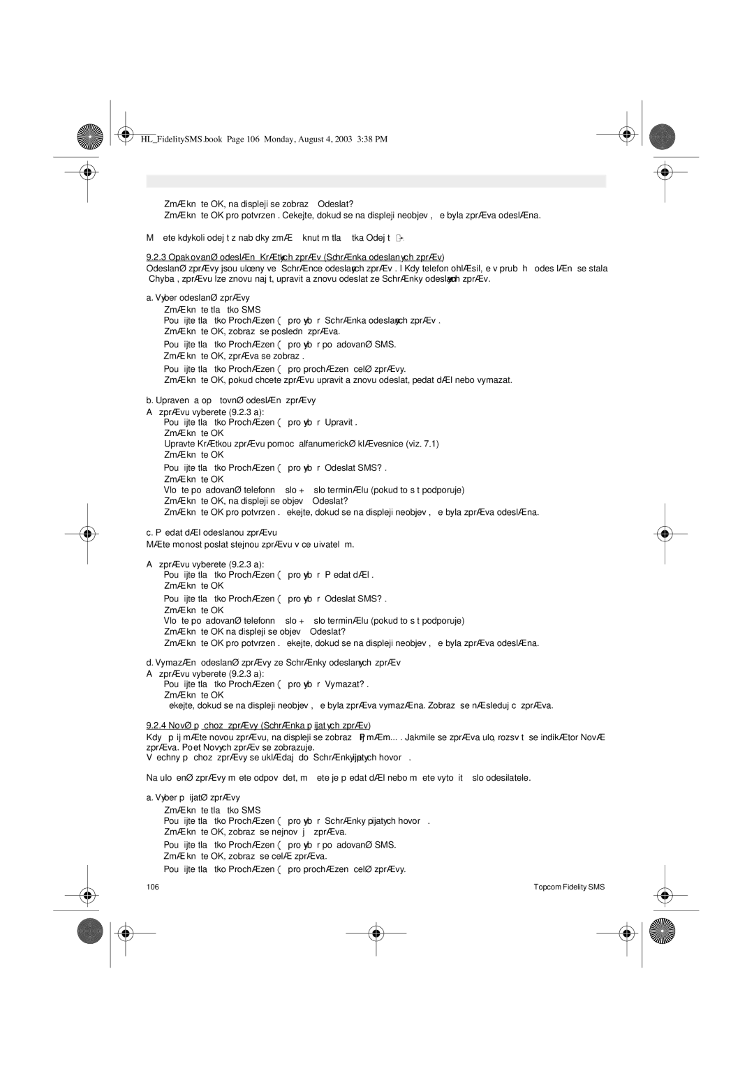 Topcom FIDELITY SMS user manual Vy´ber odeslané zprávy, Upravení a opětovné odeslání zprávy, Předat dál odeslanou zprávu 