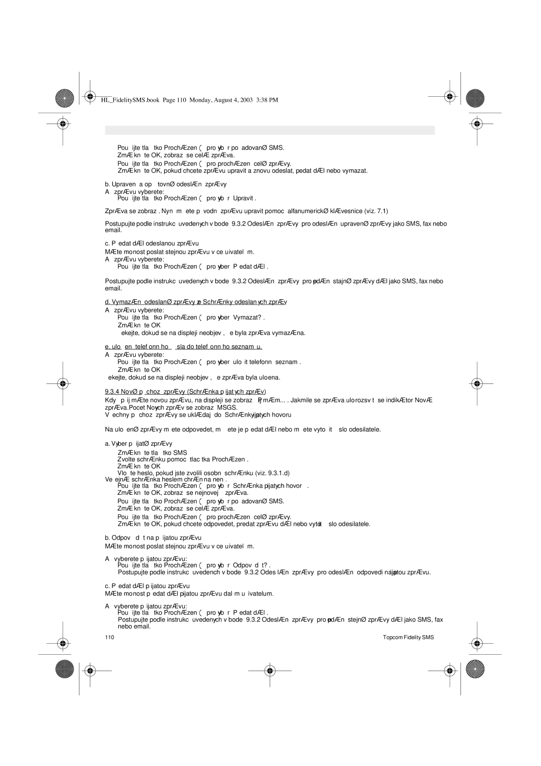 Topcom FIDELITY SMS user manual Vymazání odeslané zprávy ze Schránky odeslany´ch zpráv 