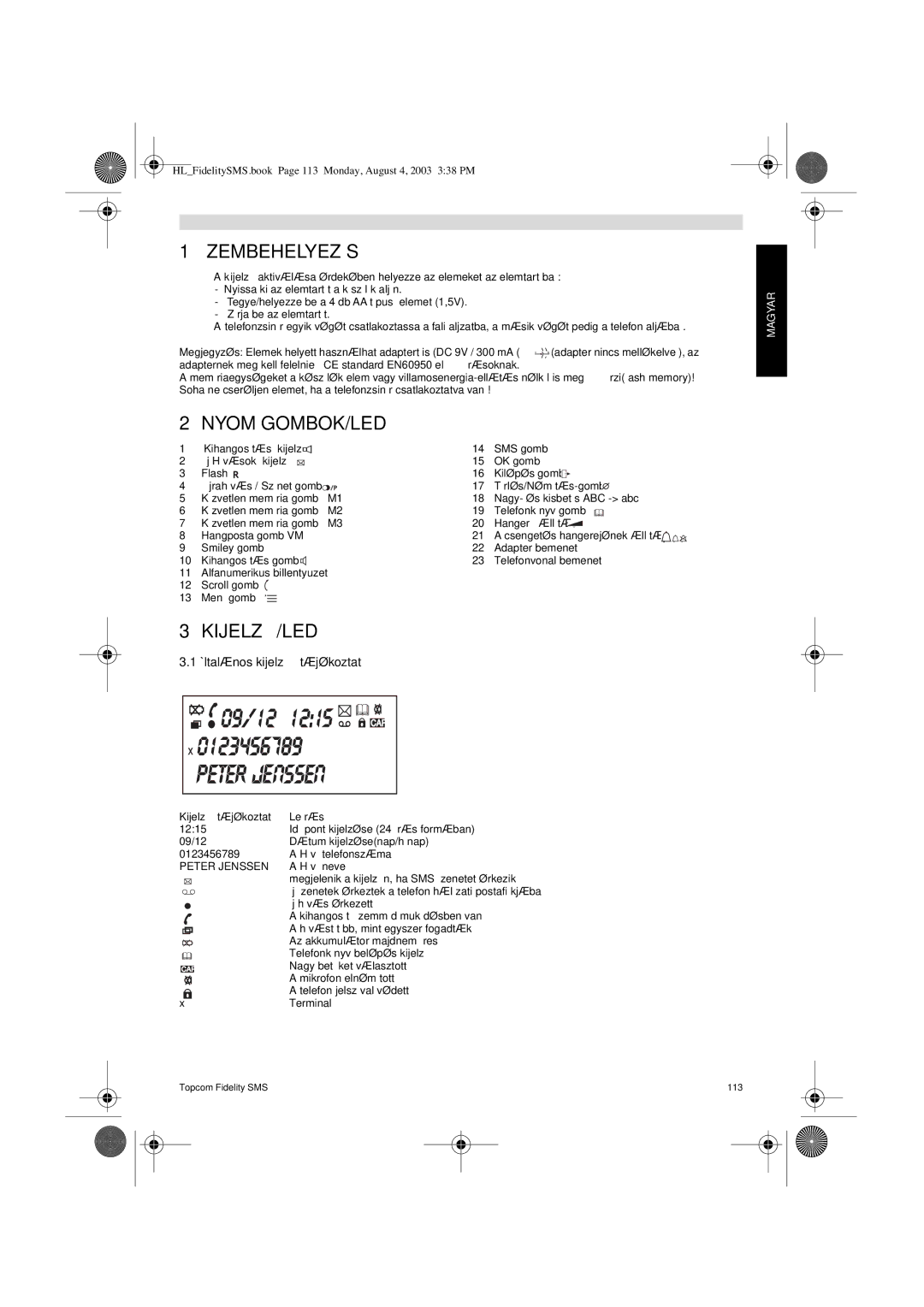 Topcom FIDELITY SMS user manual Üzembehelyezés, Nyomógombok/Led, Általános kijelző tájékoztató, Kijelző tájékoztató Leírás 