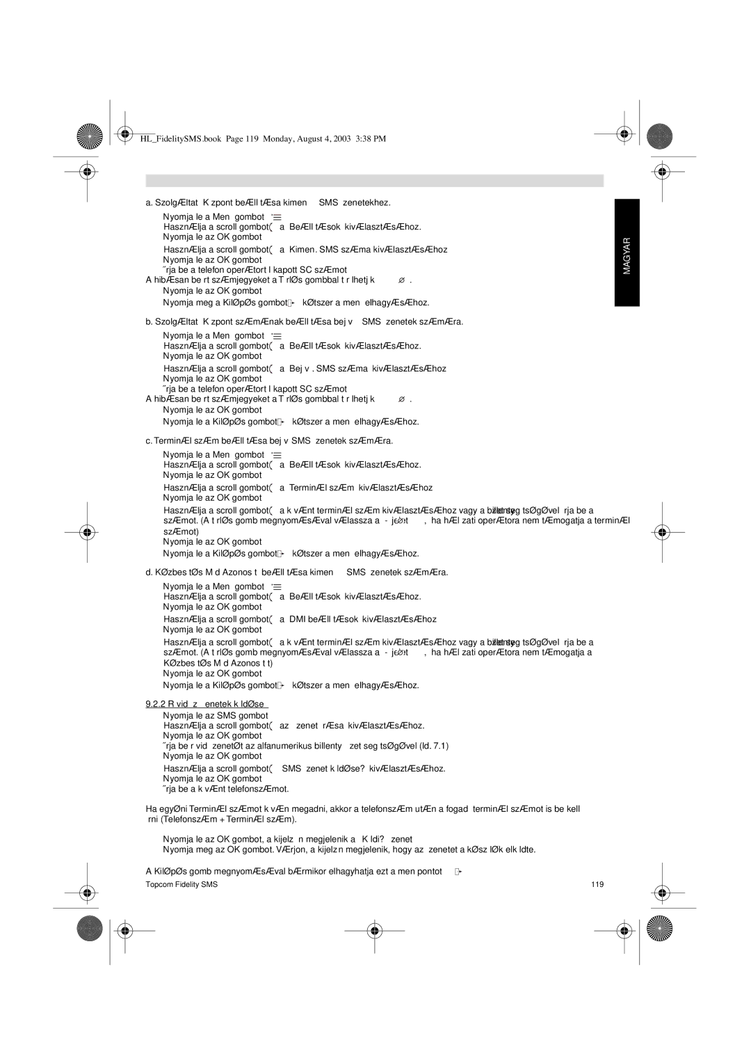 Topcom FIDELITY SMS user manual Szolgáltató Központ beállítása kimenő SMS üzenetekhez, 2 Rövid üzenetek küldése 