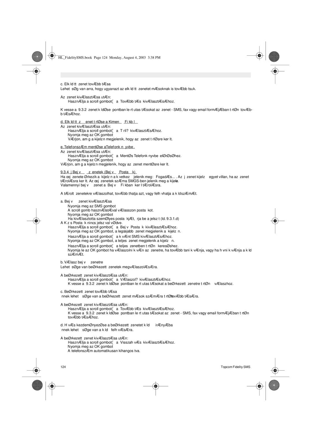 Topcom FIDELITY SMS user manual Telefonszám mentése a Telefonkönyvbe, 4 Új Bejövő Üzenetek Bejövő Postaﬁók 