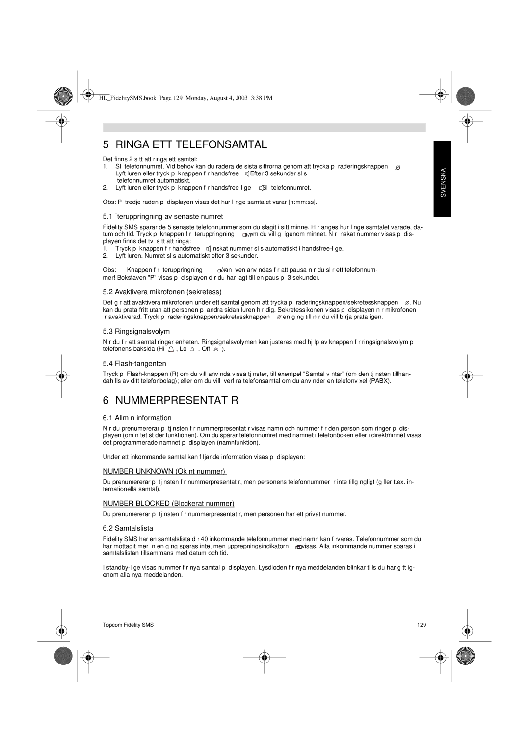 Topcom FIDELITY SMS user manual Ringa ETT Telefonsamtal, Nummerpresentatör 