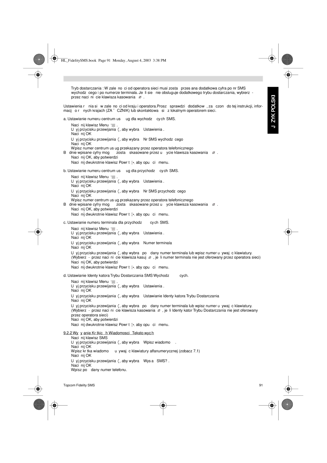 Topcom FIDELITY SMS Ustawianie numeru centrum us∆ug dla wychodzåcych SMS, 2 Wy∂y∆anie Krótkich Wiadomosci Tekstowych 