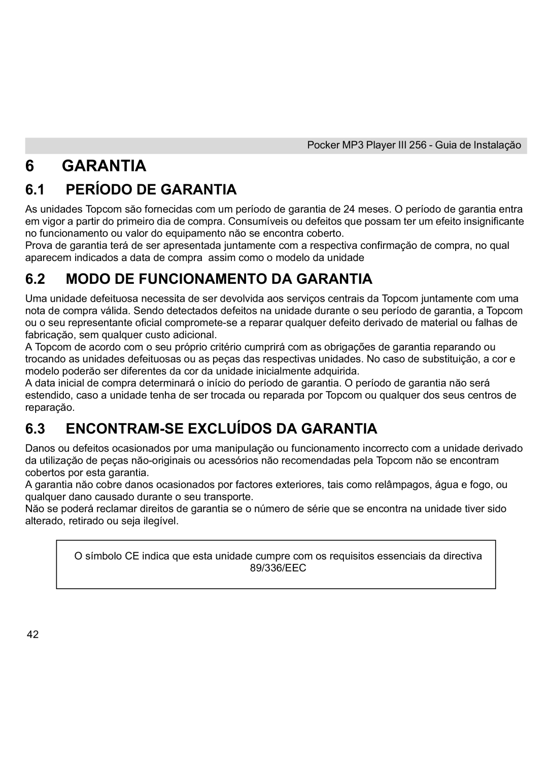 Topcom III manual Período DE Garantia, Modo DE Funcionamento DA Garantia, ENCONTRAM-SE Excluídos DA Garantia 