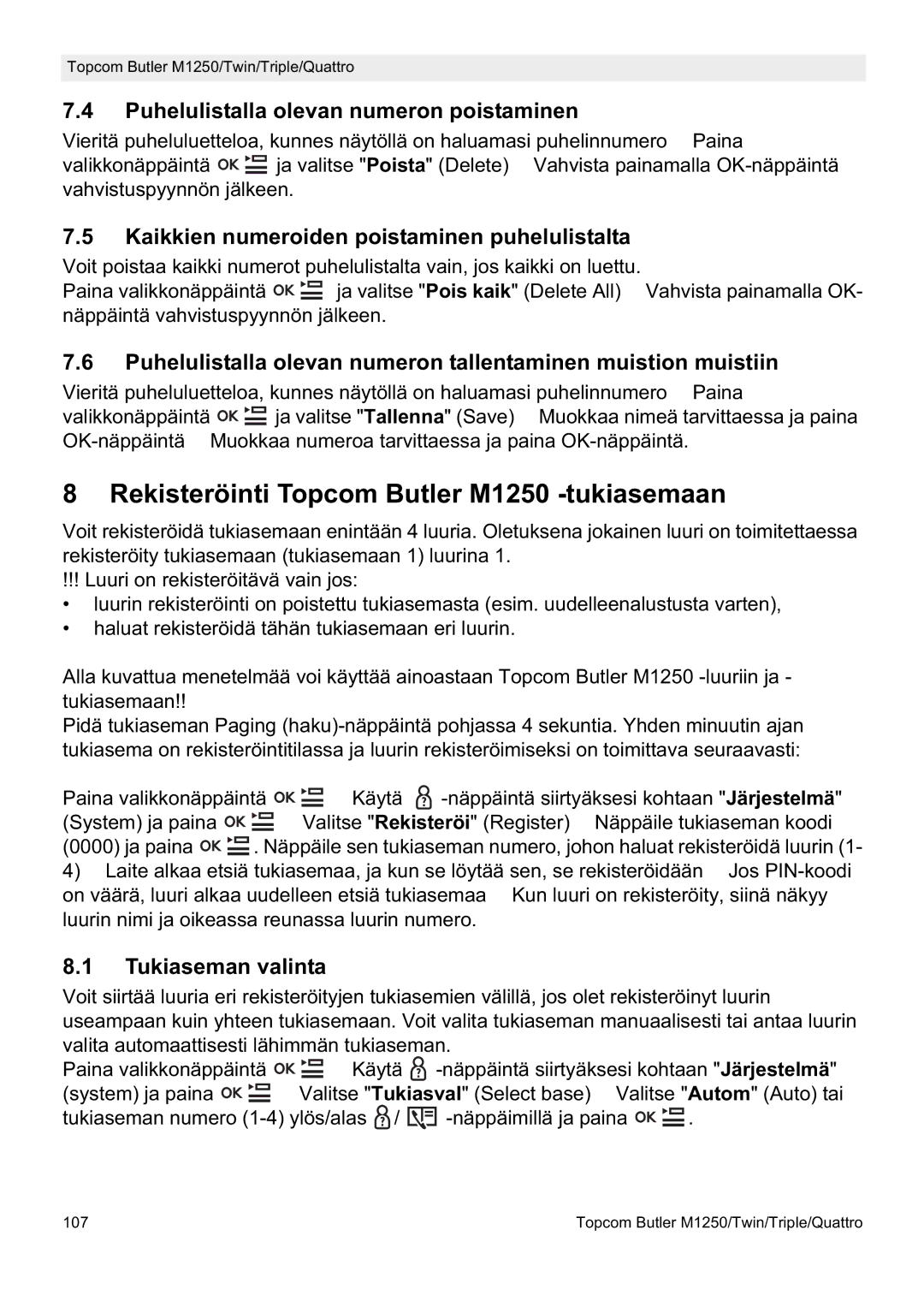 Topcom Rekisteröinti Topcom Butler M1250 -tukiasemaan, Puhelulistalla olevan numeron poistaminen, Tukiaseman valinta 