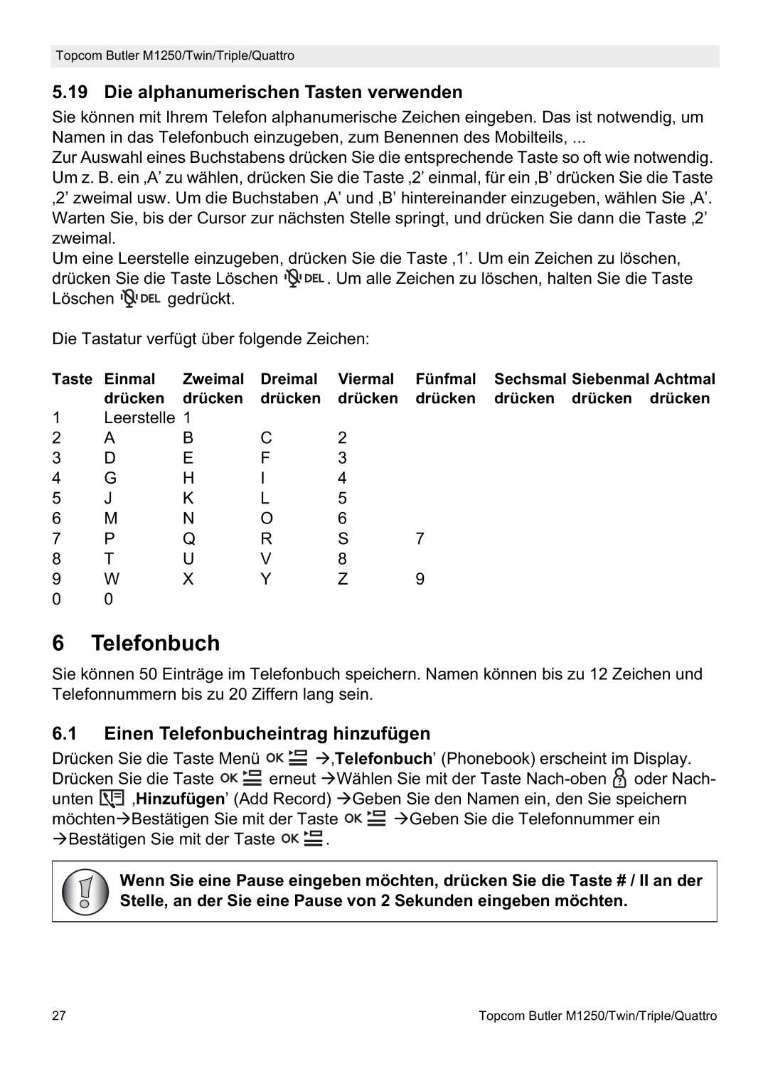 Topcom M1250 manual Die alphanumerischen Tasten verwenden, Einen Telefonbucheintrag hinzufügen 