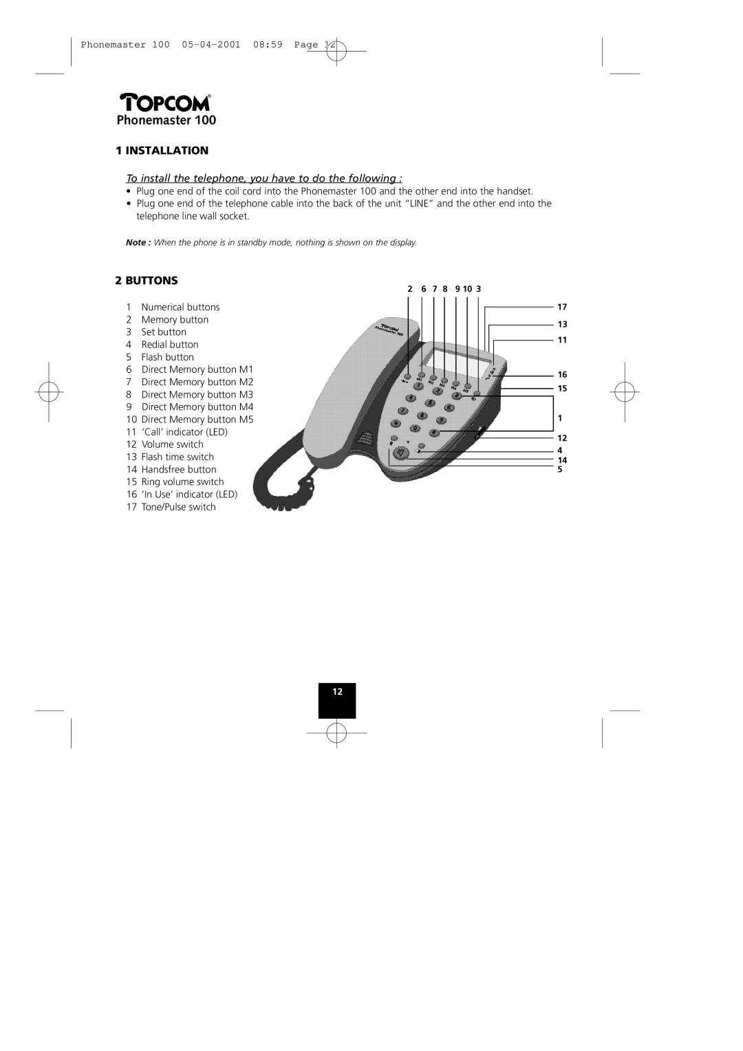 Topcom Phonemaster 100 manual Buttons, To install the telephone, you have to do the following 