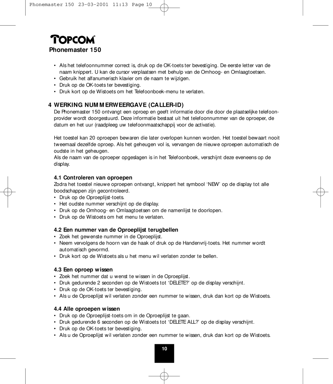 Topcom PHONEMASTER 150 Werking Nummerweergave CALLER-ID, Controleren van oproepen, Een oproep wissen, Alle oproepen wissen 