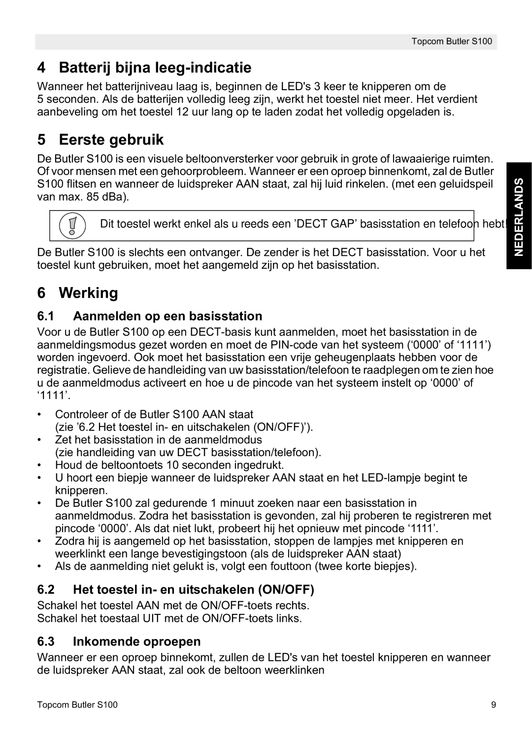 Topcom S100 manual do utilizador Batterij bijna leeg-indicatie, Eerste gebruik, Werking 