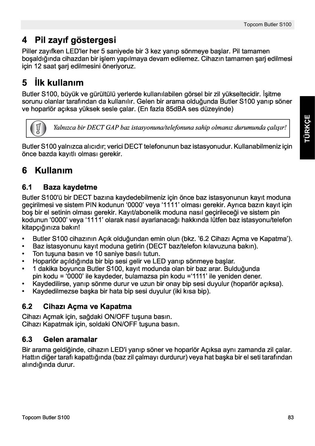 Topcom S100 Pil zayıf göstergesi, 5 ølk kullanım, Kullanım, Baza kaydetme, Cihazı Açma ve Kapatma, Gelen aramalar, Türkçe 