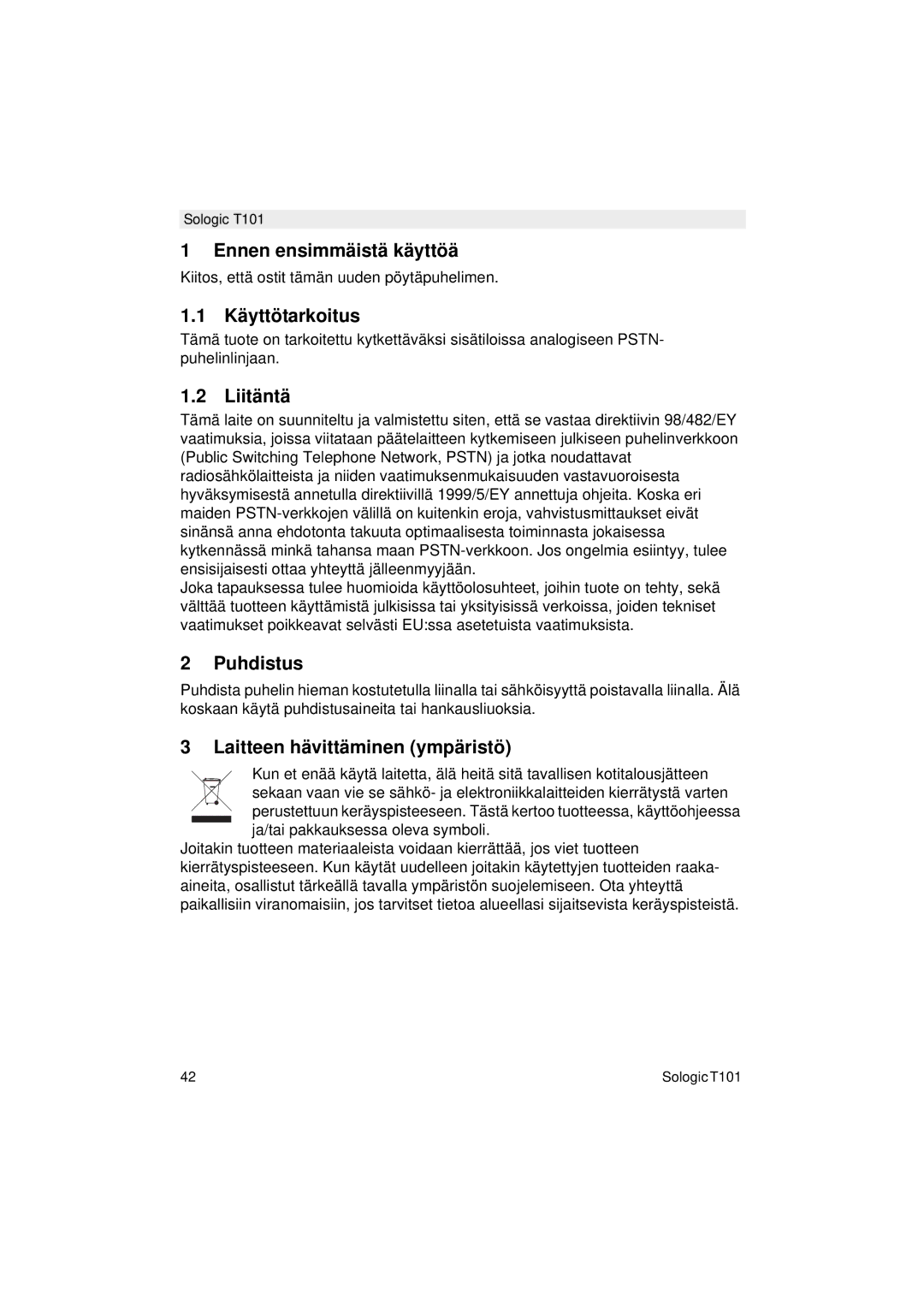 Topcom T101 Ennen ensimmäistä käyttöä, Käyttötarkoitus, Liitäntä, Puhdistus, Laitteen hävittäminen ympäristö 