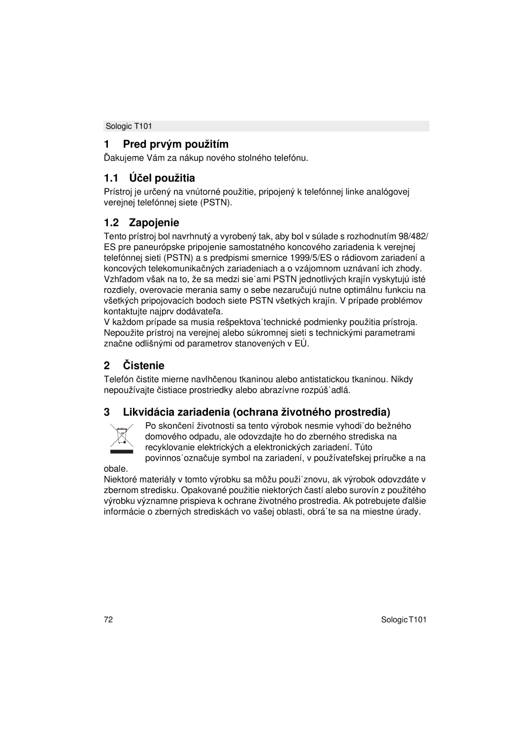 Topcom T101 Pred prvým použitím, Účel použitia, Zapojenie, Čistenie, Likvidácia zariadenia ochrana životného prostredia 