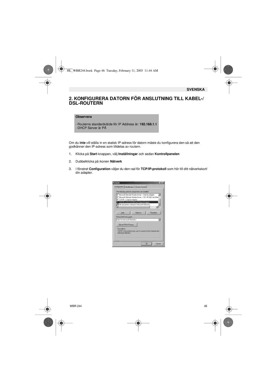 Topcom WBR 244 manual Konfigurera Datorn FÖR Anslutning Till KABEL-/ DSL-ROUTERN, Observera 