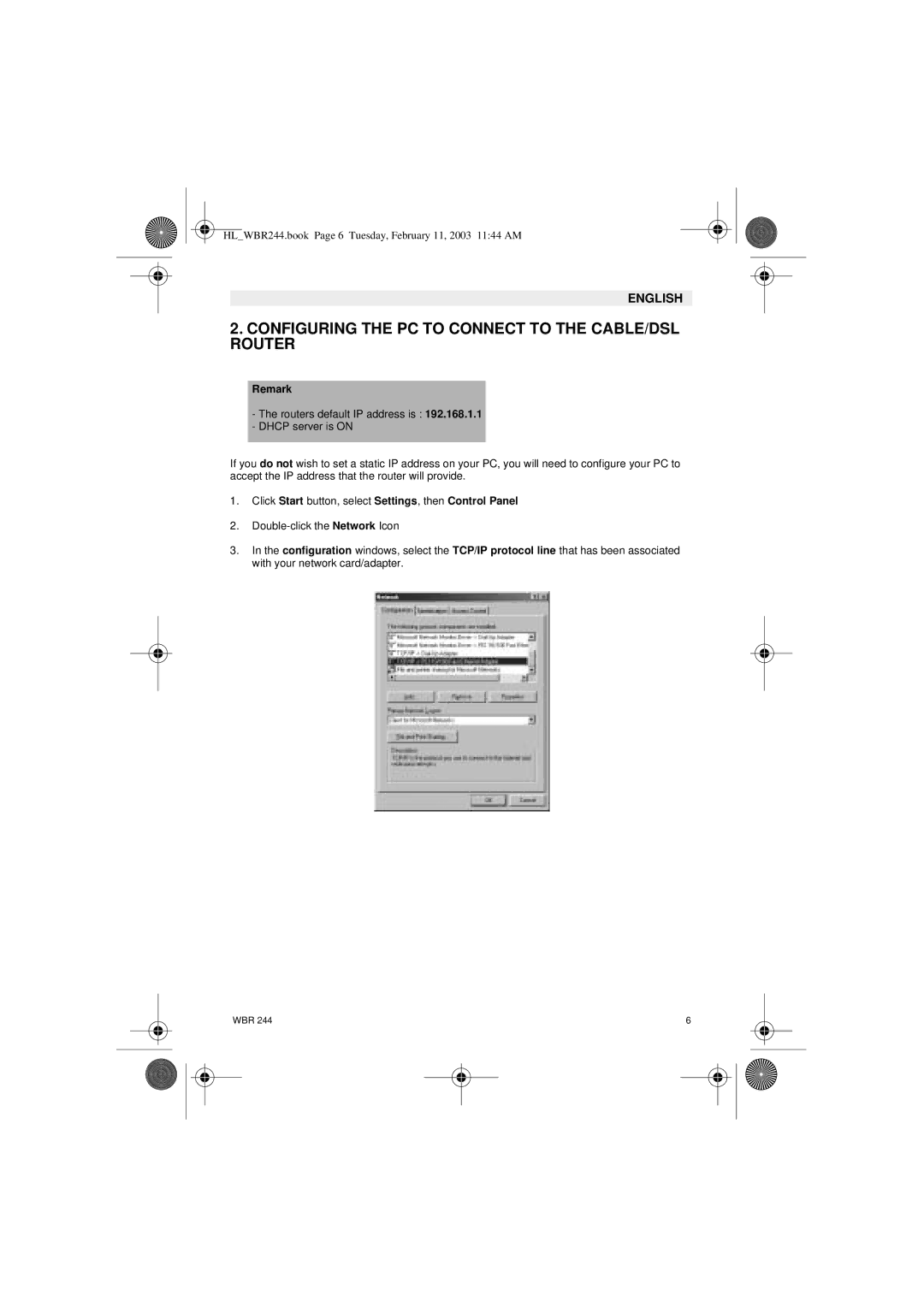 Topcom WBR 244 manual Configuring the PC to Connect to the CABLE/DSL Router, Remark 