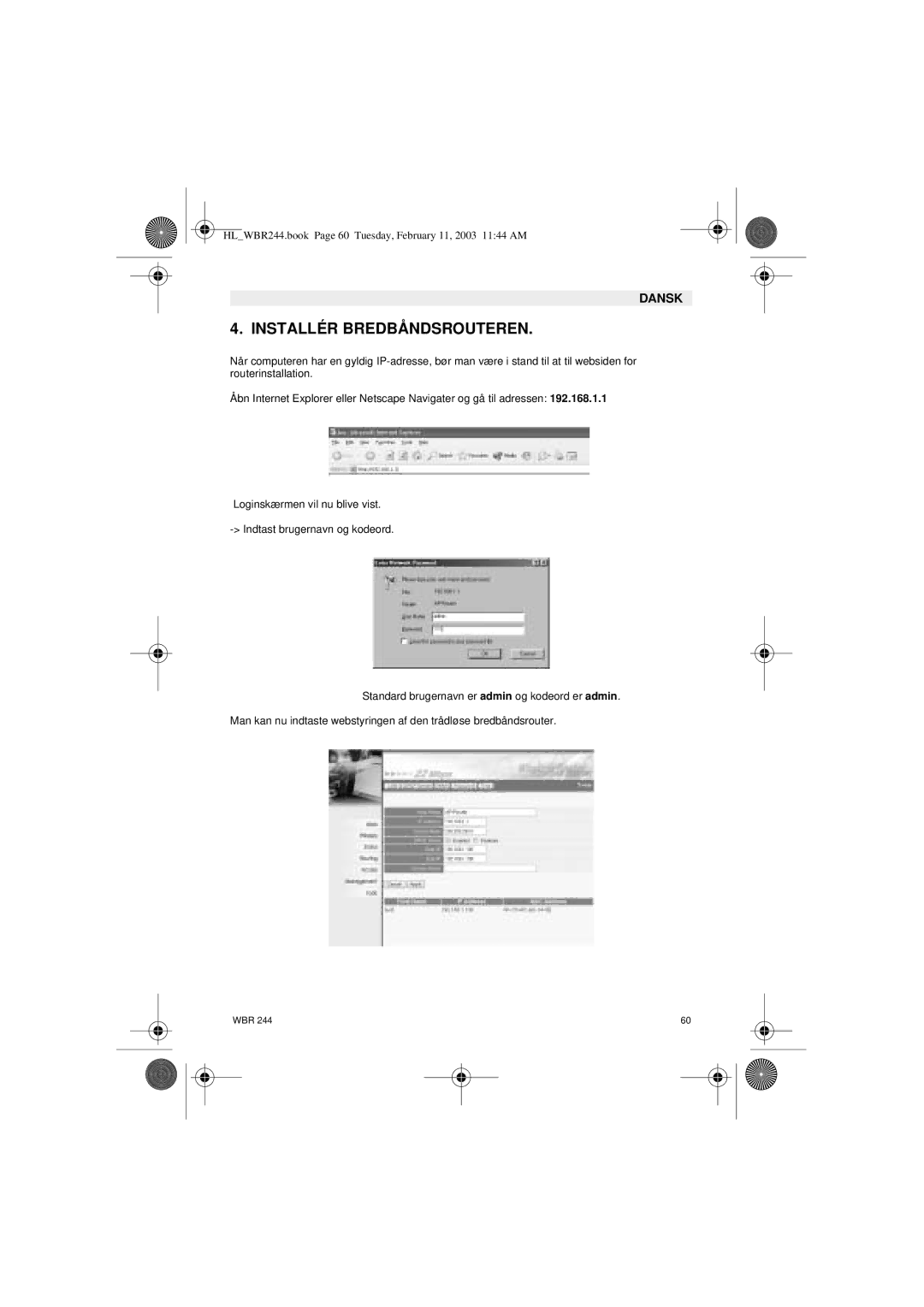 Topcom WBR 244 manual Installér Bredbåndsrouteren 