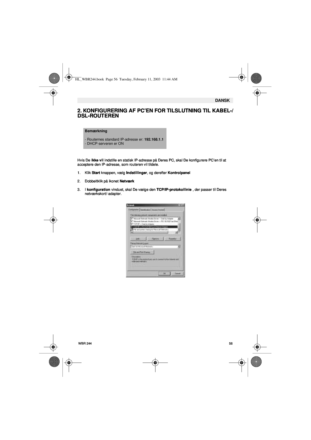 Topcom WBR 244 manual Konfigurering Af Pc’En For Tilslutning Til Kabel-/ Dsl-Routeren, Bemærkning, Dansk 