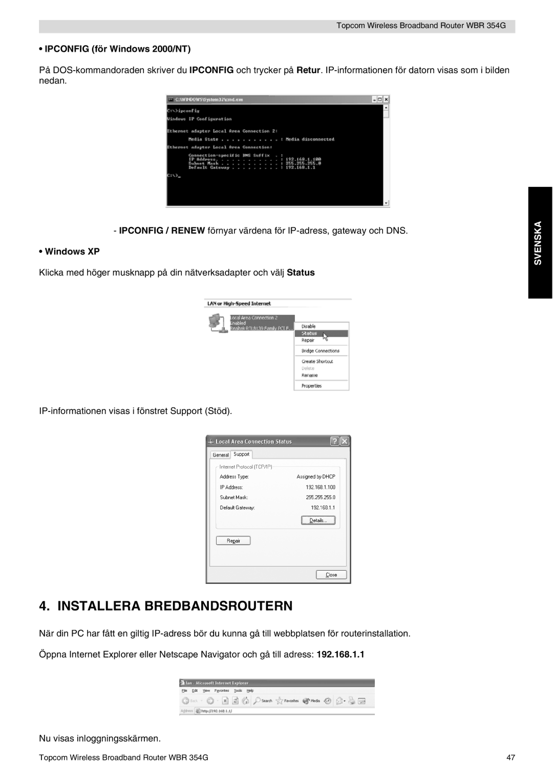 Topcom WBR 354G manual do utilizador Installera Bredbandsroutern, Ipconfig för Windows 2000/NT 