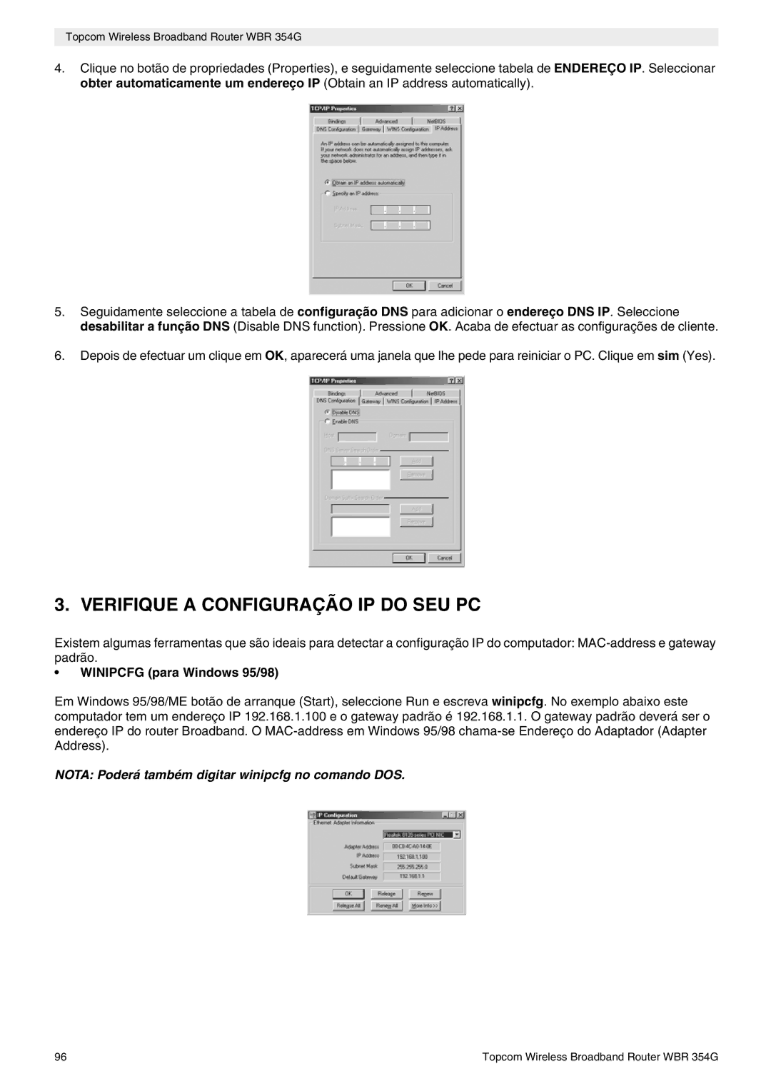 Topcom WBR 354G Verifique a Configuração IP do SEU PC, Nota Poderá também digitar winipcfg no comando DOS 