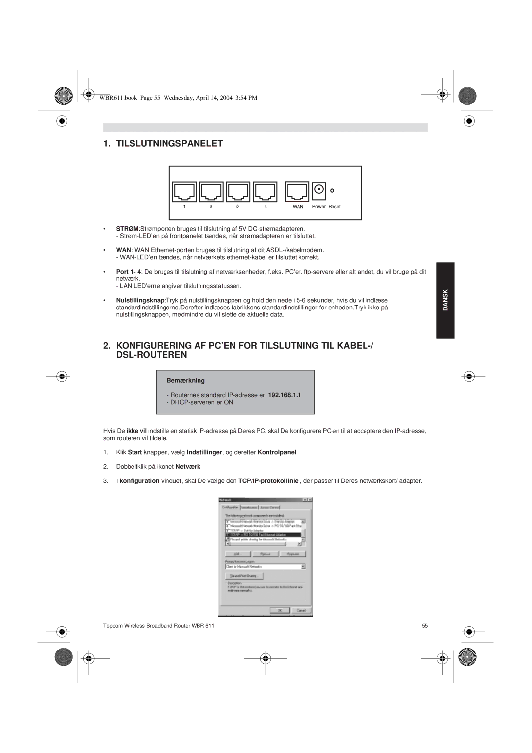 Topcom WBR 611 manual do utilizador Tilslutningspanelet, Bemærkning 