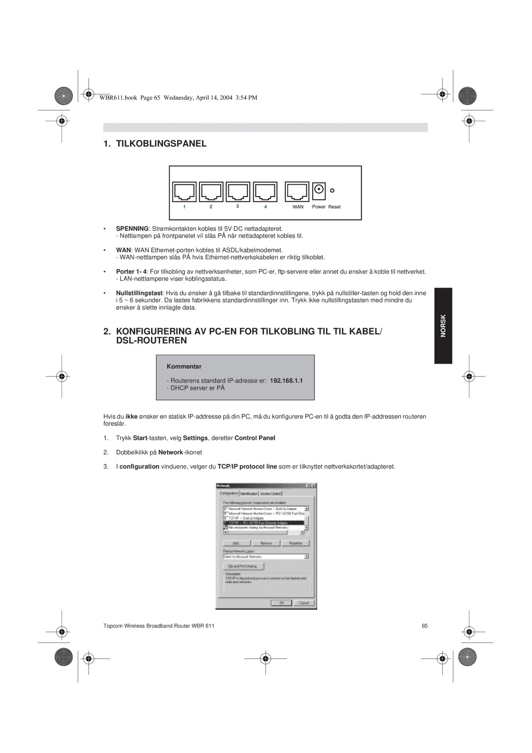 Topcom WBR 611 manual do utilizador Tilkoblingspanel, Kommentar 