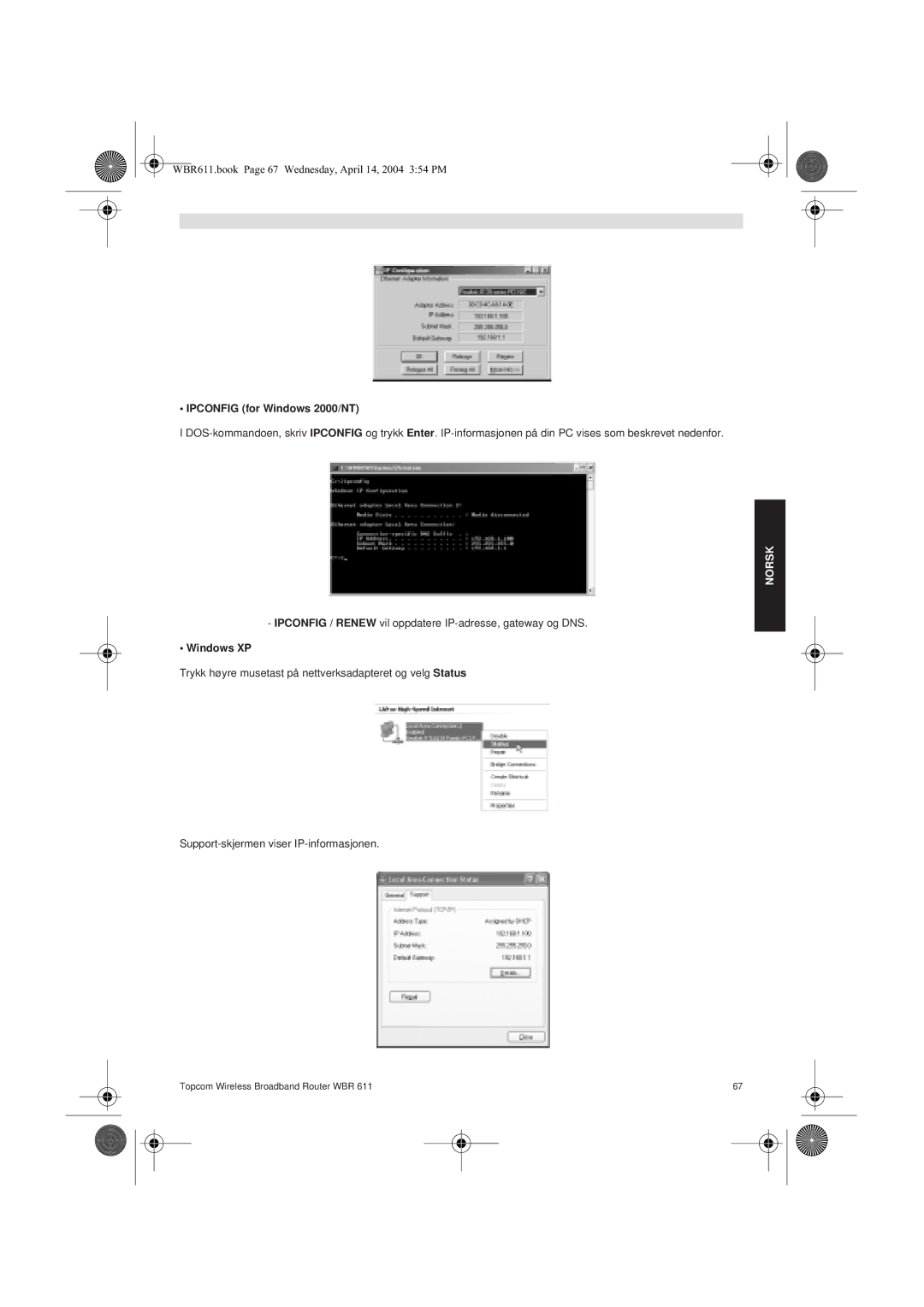 Topcom WBR 611 manual do utilizador Ipconfig / Renew vil oppdatere IP-adresse, gateway og DNS 