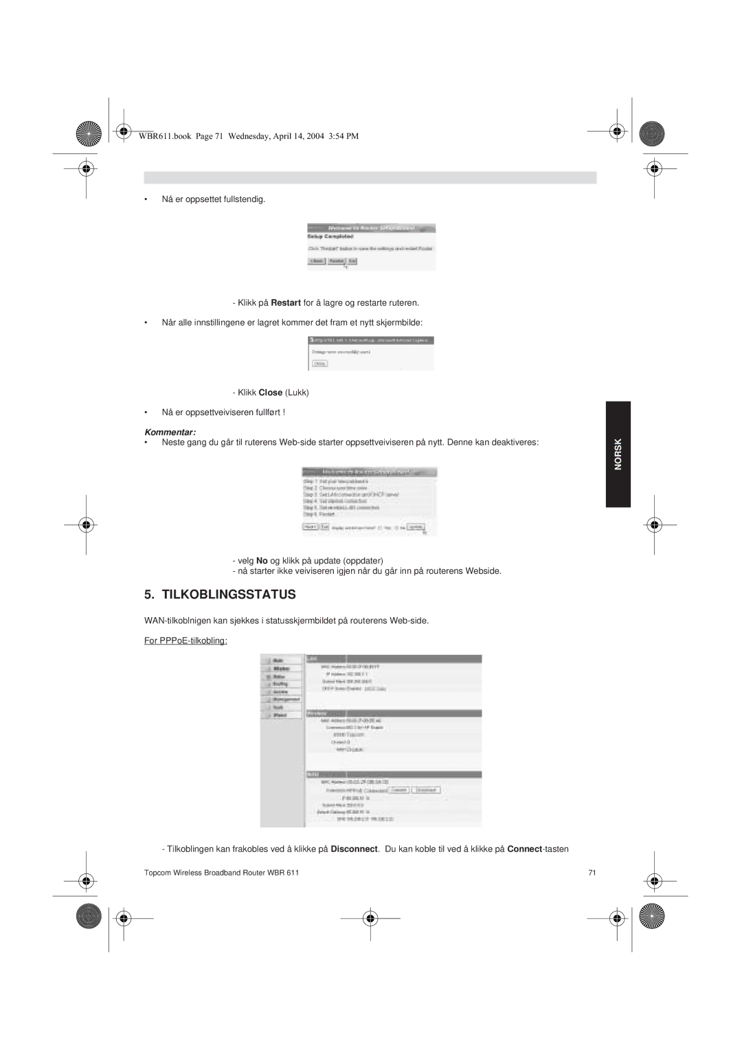 Topcom WBR 611 manual do utilizador Tilkoblingsstatus, Kommentar 