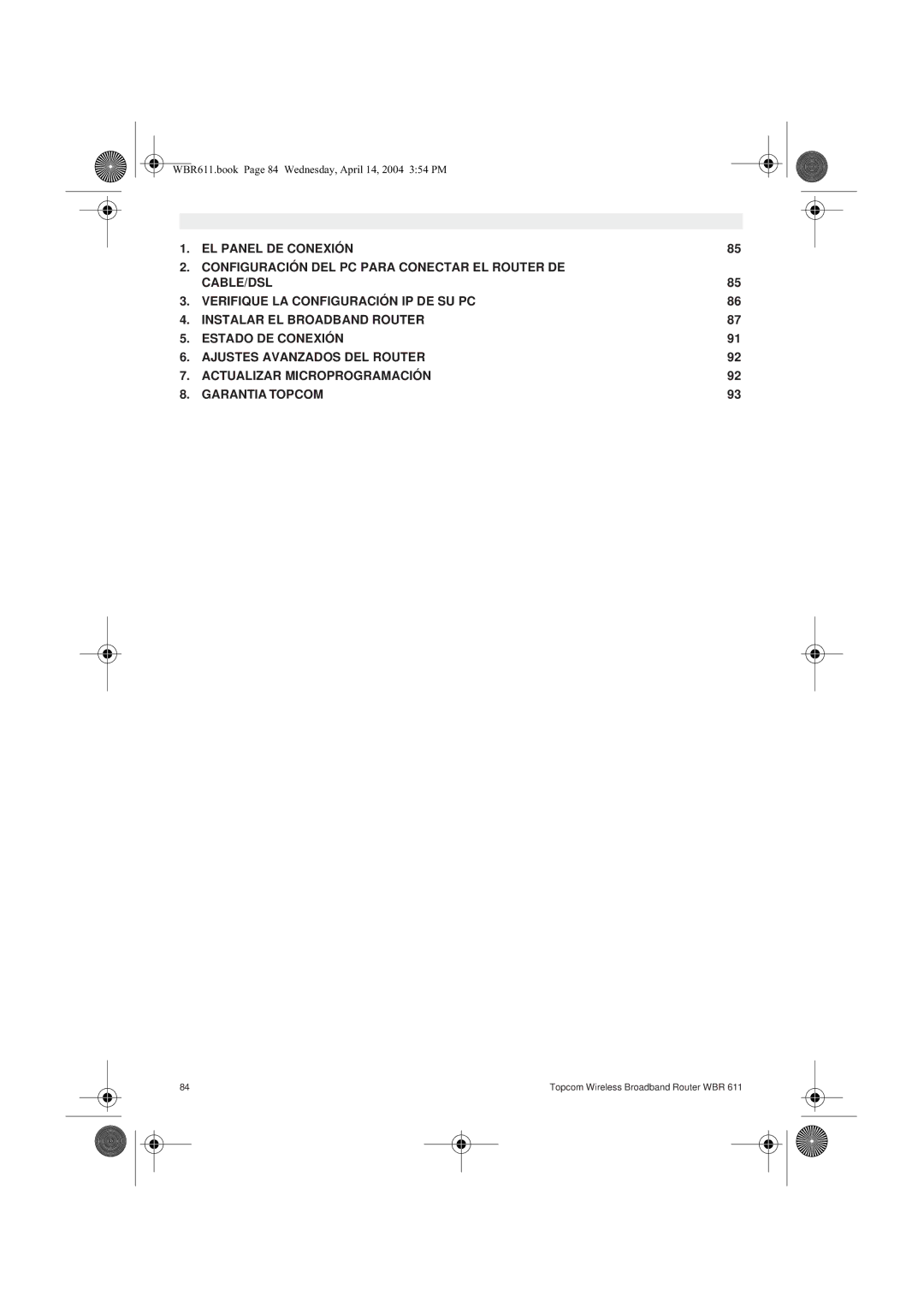 Topcom WBR 611 manual do utilizador WBR611.book Page 84 Wednesday, April 14, 2004 354 PM 