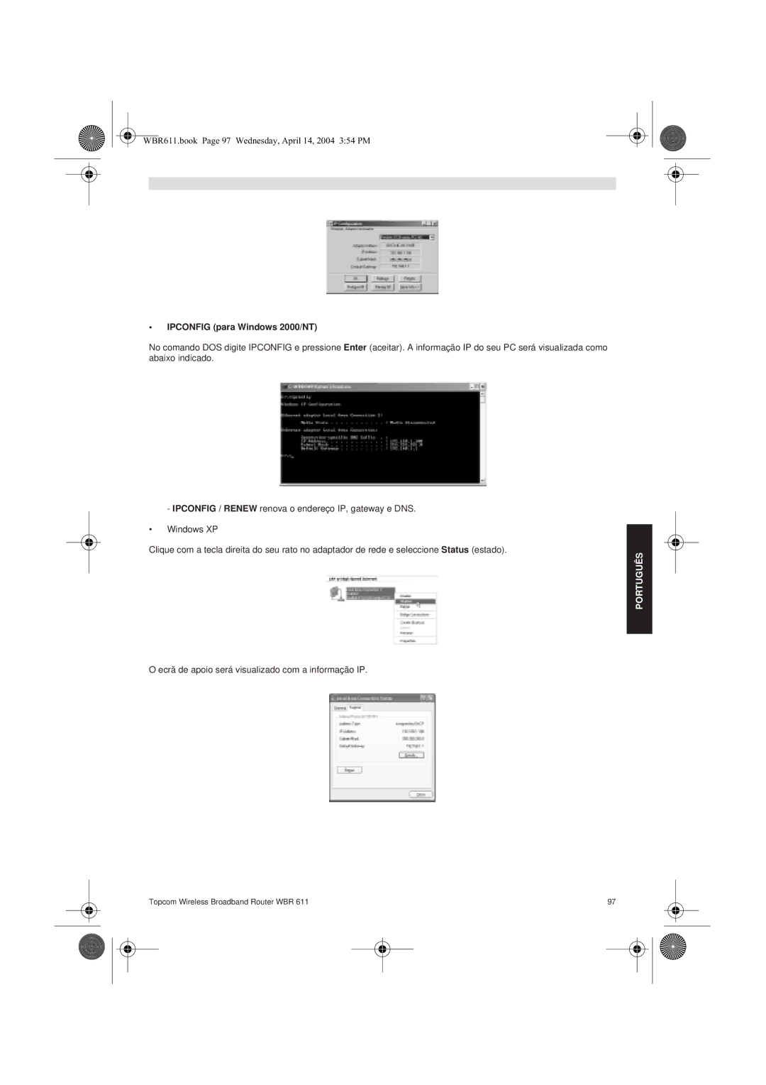 Topcom WBR 611 manual do utilizador Ecrã de apoio será visualizado com a informação IP 