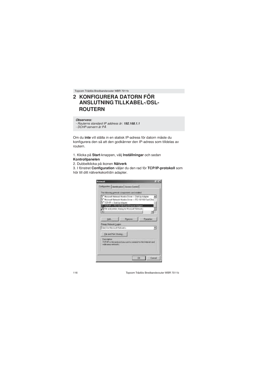 Topcom WBR 7011 B manual Konfigurera Datorn FÖR Anslutning TILLKABEL-/DSL Routern, Kontrollpanelen 