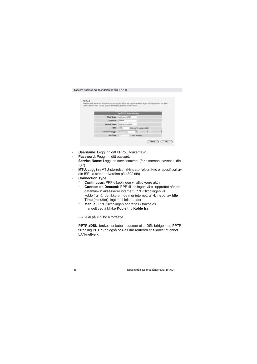 Topcom WBR 7011 B manual Topcom trådløse bredbåndsrouter BR 