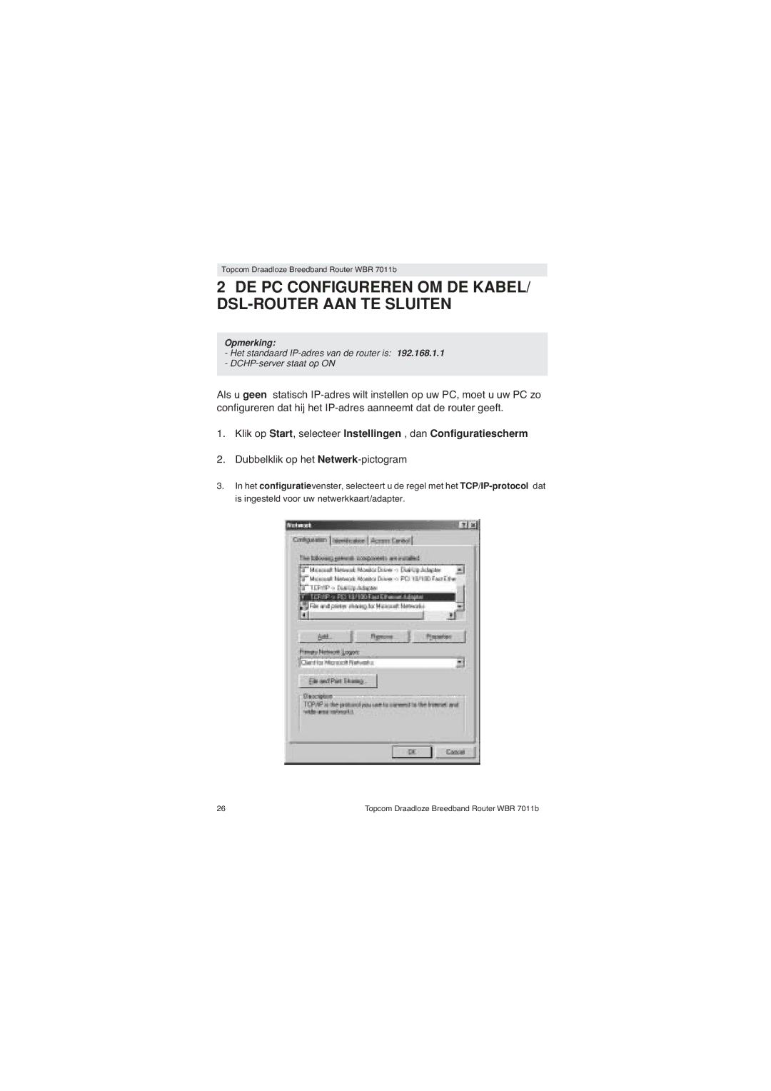 Topcom WBR 7011 B manual DE PC Configureren OM DE KABEL/ DSL-ROUTER AAN TE Sluiten, Dubbelklik op het Netwerk-pictogram 