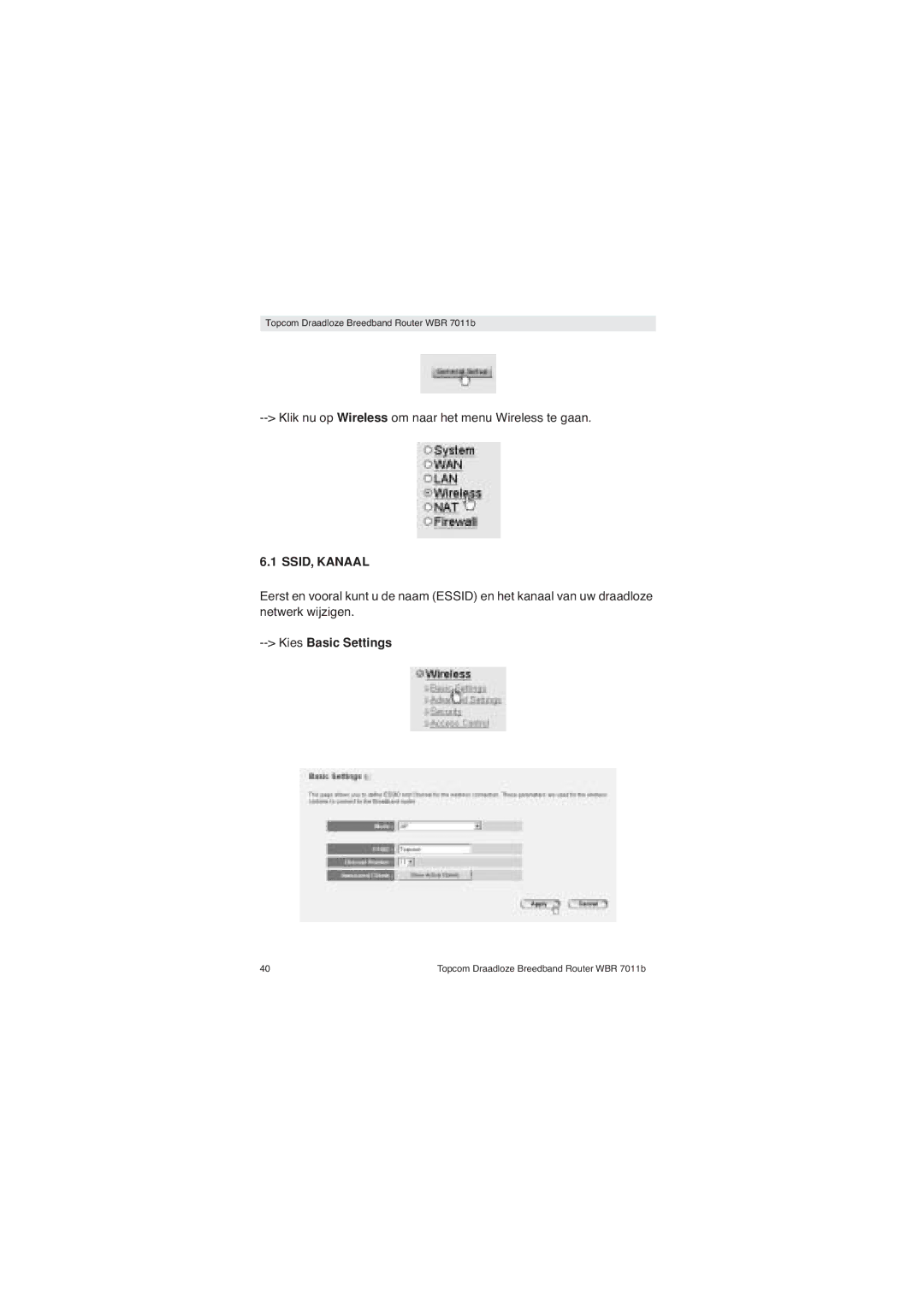 Topcom WBR 7011 B manual Klik nu op Wireless om naar het menu Wireless te gaan, SSID, Kanaal, Kies Basic Settings 