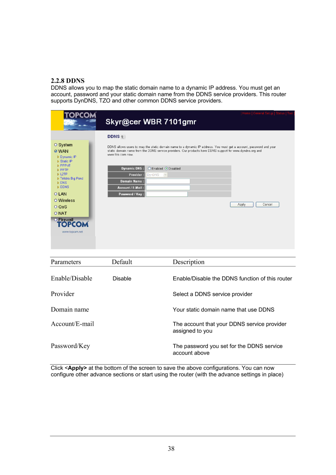 Topcom WBR 7101GMR Parameters Default Description Enable/Disable, Provider, Domain name, Account/E-mail, Password/Key 