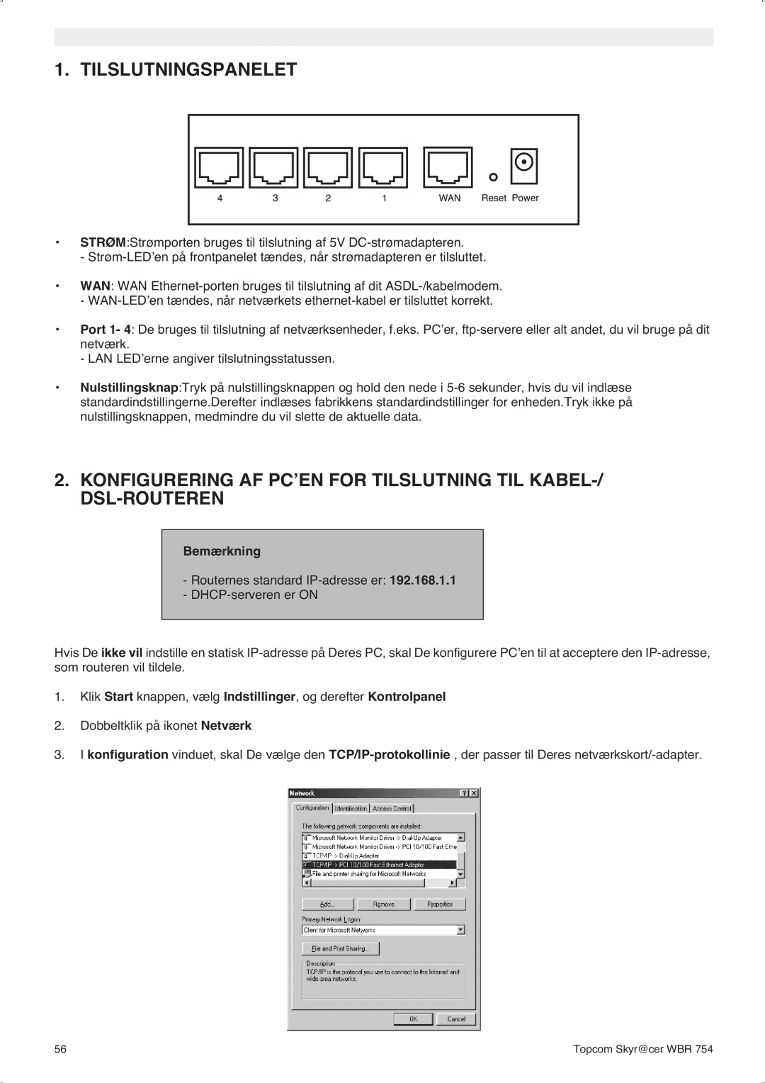 Topcom WBR 754SG manual do utilizador Tilslutningspanelet, Bemærkning 