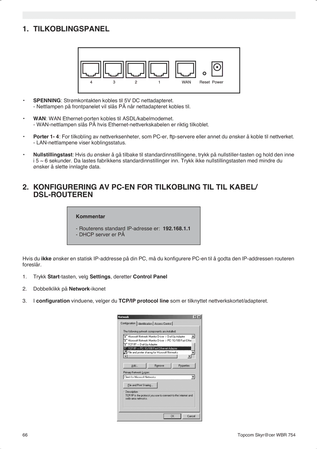 Topcom WBR 754SG manual do utilizador Tilkoblingspanel, Kommentar 