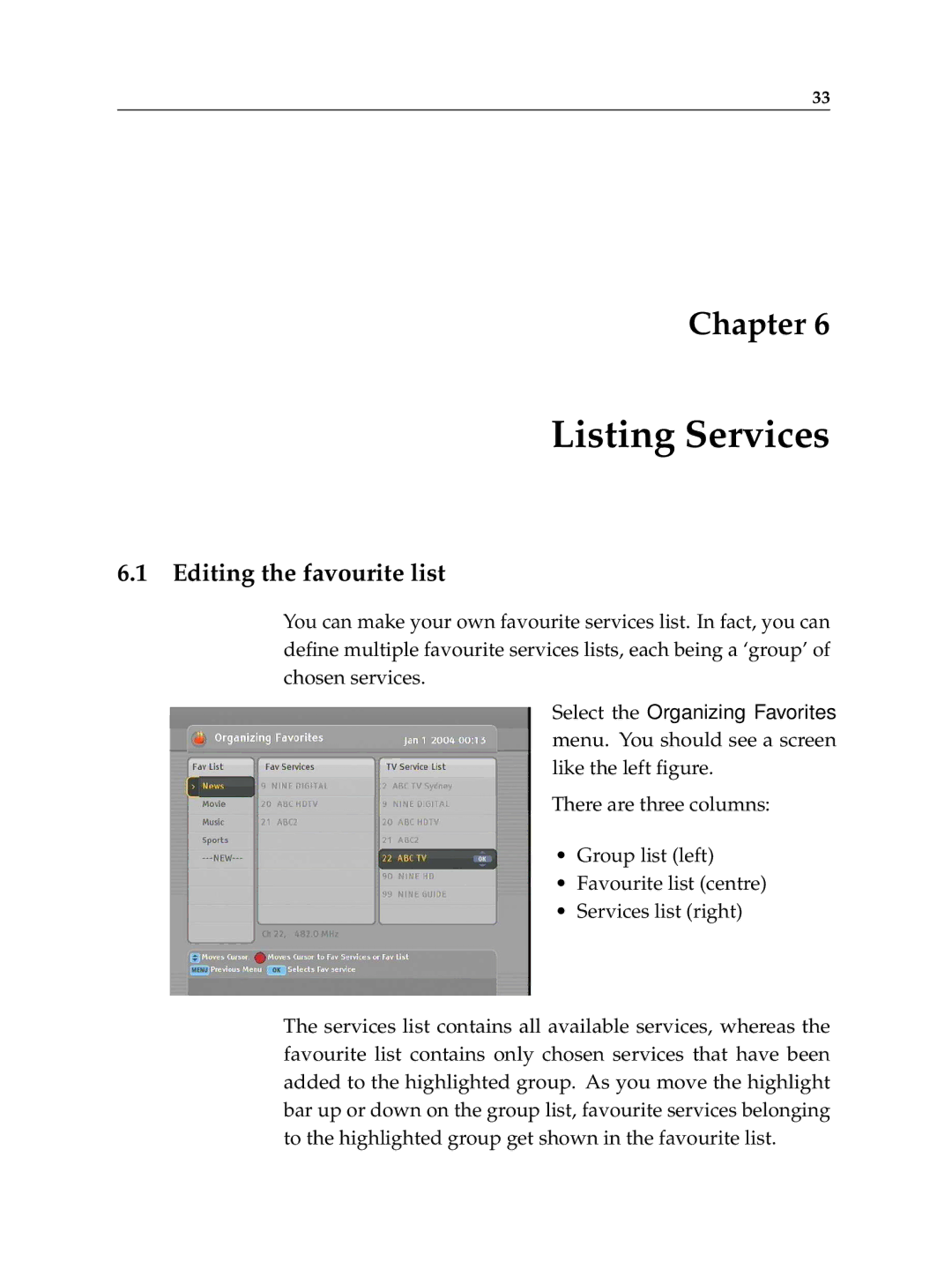 Topfield TF 100 C manual Listing Services, Editing the favourite list 