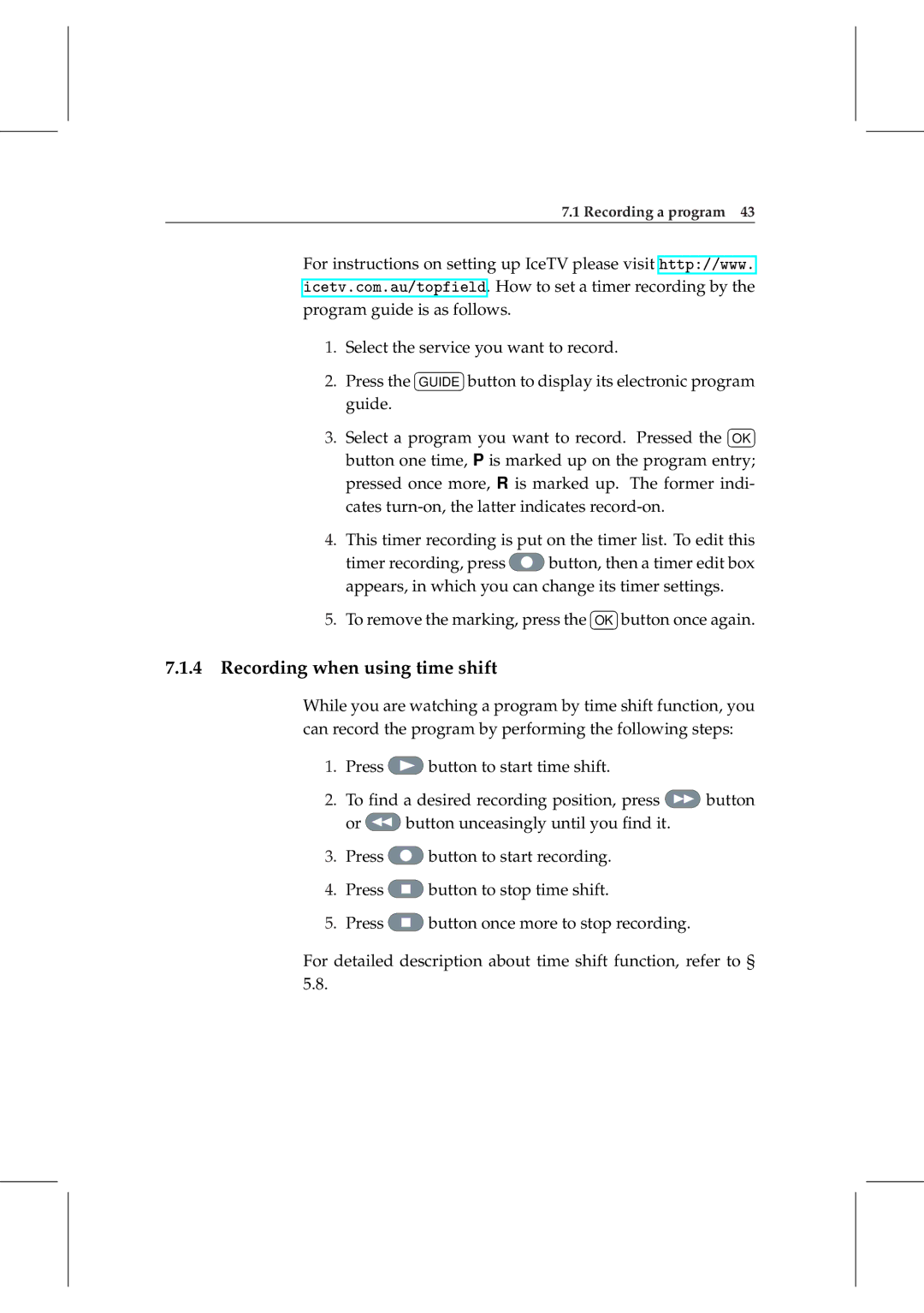 Topfield TF 5000 manual Recording when using time shift¤ ¡ 