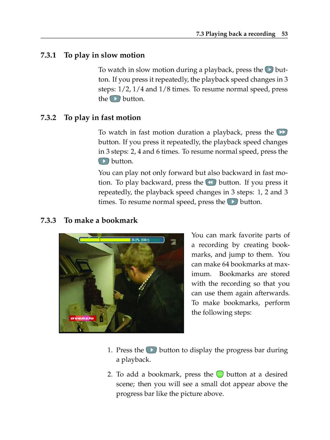 Topfield TF 5100 PVR manual To play in slow motion, To play in fast motion, To make a bookmark 