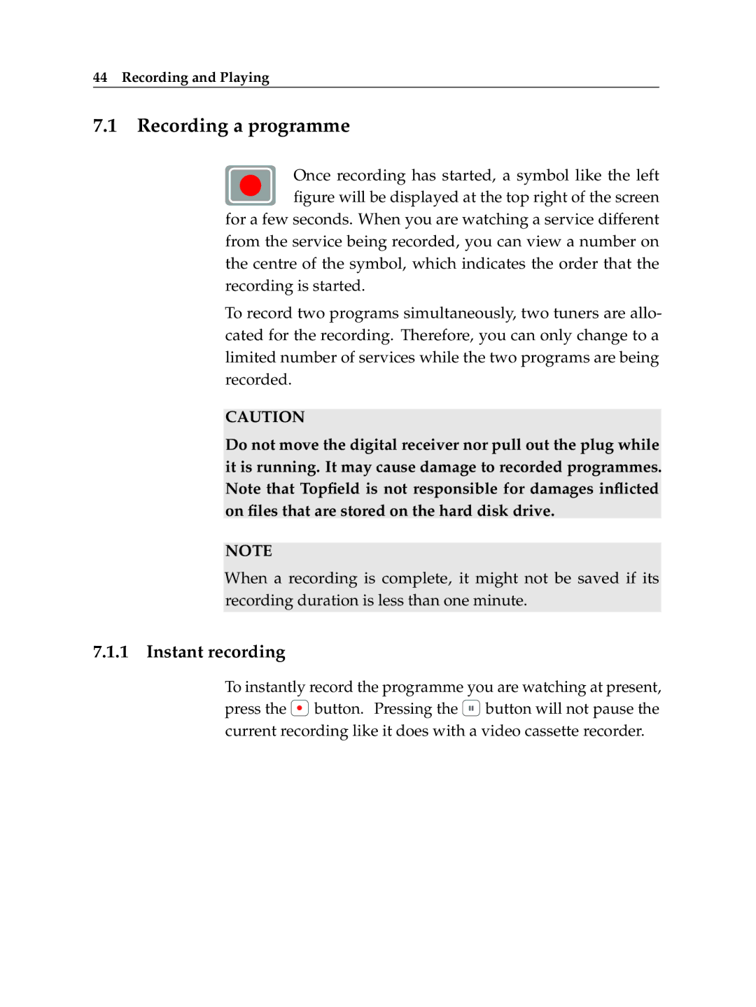 Topfield TF 600 PVRc manual Recording a programme, Instant recording 