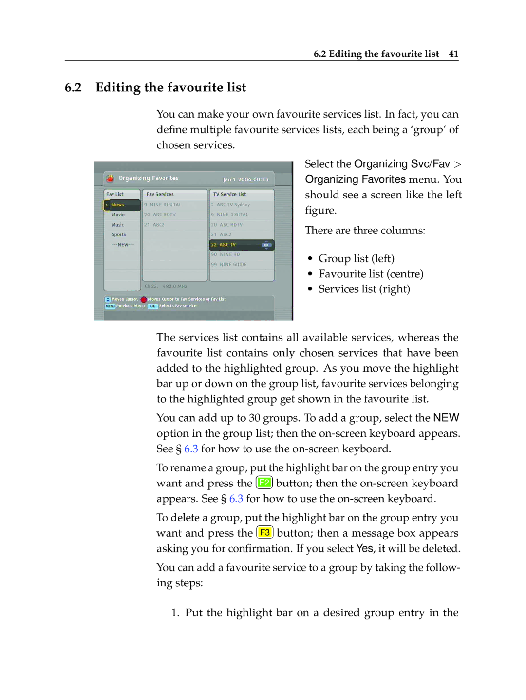 Topfield TF 600 PVRt manual Editing the favourite list 