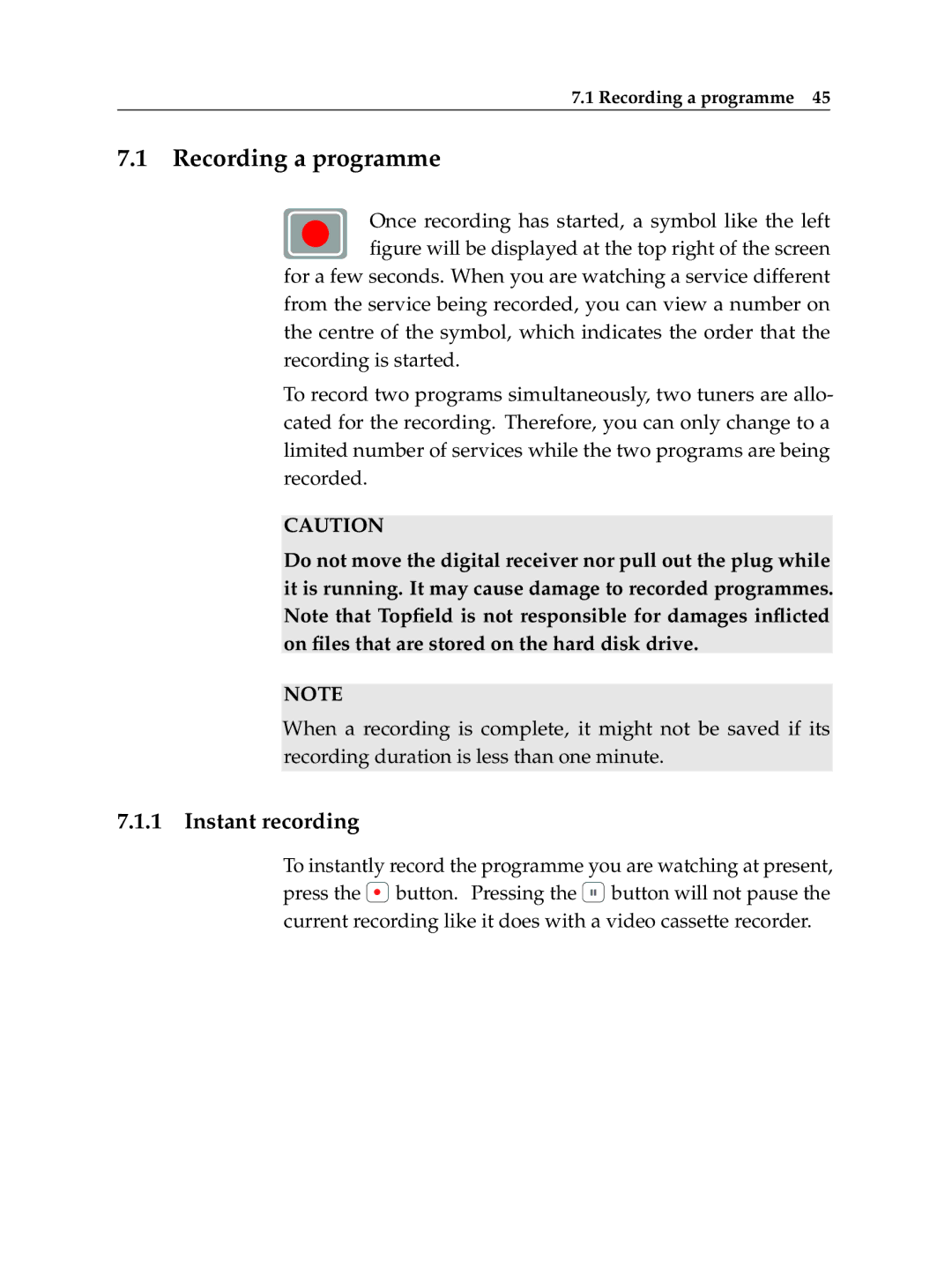 Topfield TF 600 PVRt manual Recording a programme, Instant recording 