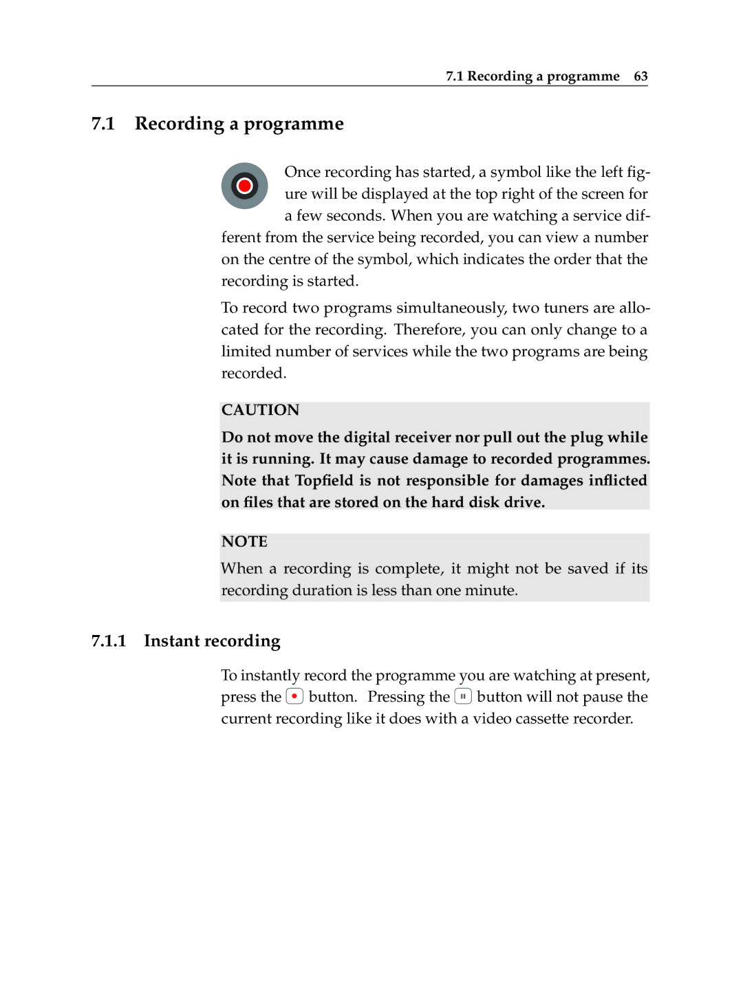 Topfield TF 6000 PVR ES manual Recording a programme, Instant recording 