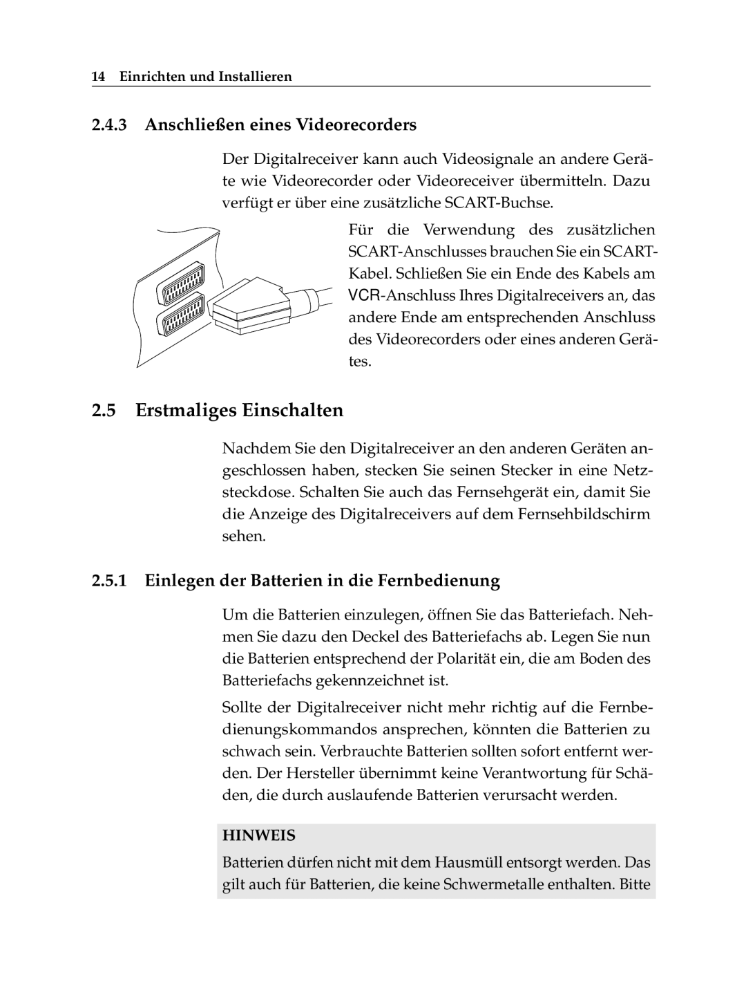 Topfield TF 6100 CR Erstmaliges Einschalten, Anschließen eines Videorecorders, Einlegen der Batterien in die Fernbedienung 