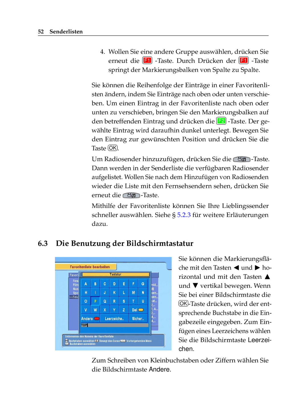 Topfield TF 6100 CR manual Die Benutzung der Bildschirmtastatur, Und cvertikal bewegen. Wenn 